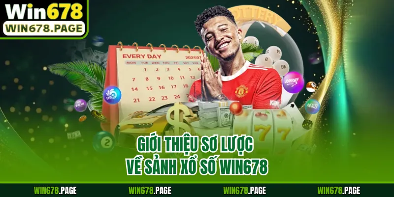 Giới thiệu sơ lược về sảnh xổ số Win678