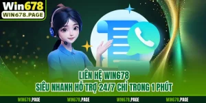 Liên Hệ Win678 Siêu Nhanh - Hỗ Trợ 24/7 Chỉ Trong 1 Phút