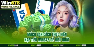 Mách Bạn Cách Thực Hiện Nạp Tiền Win678 Dễ Hiểu Nhất