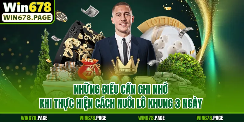 Những điều cần ghi nhớ khi thực hiện cách nuôi lô khung 3 ngày